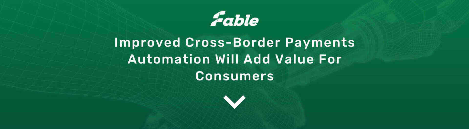 Improved Cross-Border Payments Automation Will Add Value For Consumers